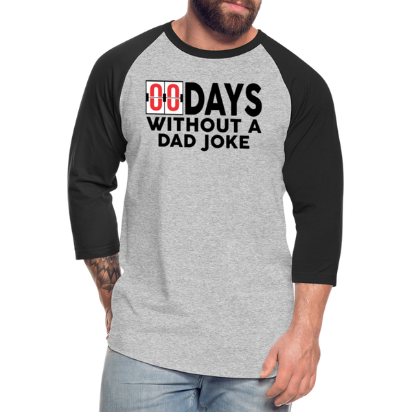 00 Days Without a Dad Joke Baseball T-Shirt - heather gray/black