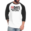 00 Days Without a Dad Joke Baseball T-Shirt - white/black