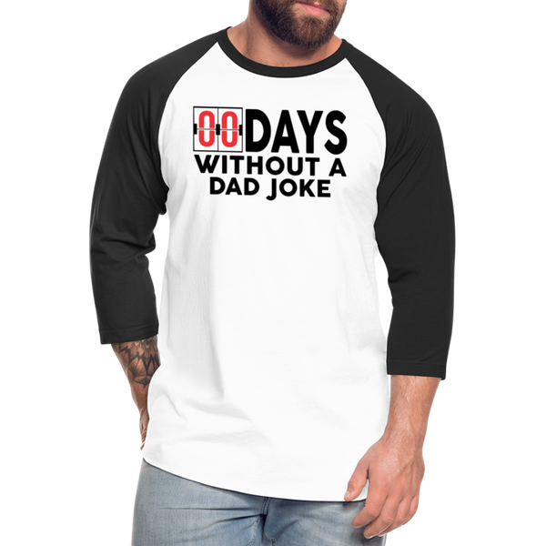 00 Days Without a Dad Joke Baseball T-Shirt - white/black