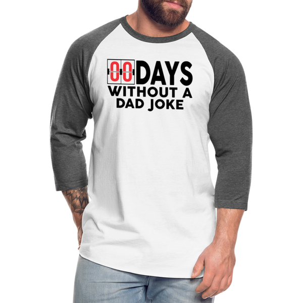 00 Days Without a Dad Joke Baseball T-Shirt - white/charcoal