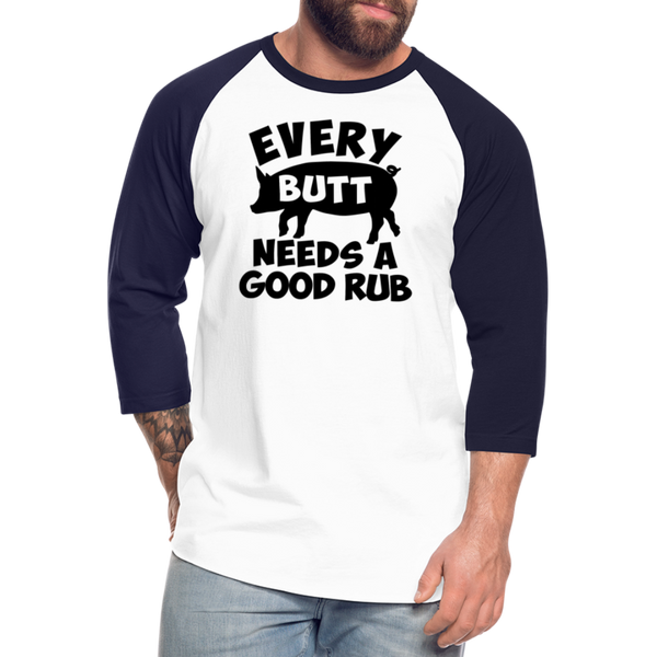Every Butt Needs a Good Rub BBQ Baseball T-Shirt - white/navy