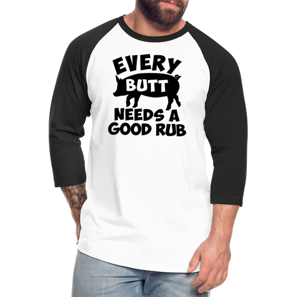 Every Butt Needs a Good Rub BBQ Baseball T-Shirt - white/black