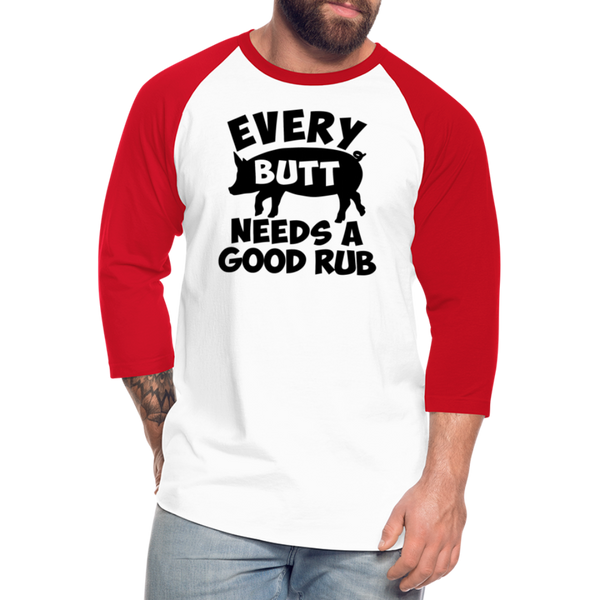 Every Butt Needs a Good Rub BBQ Baseball T-Shirt - white/red