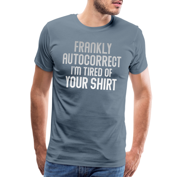 Funny Autocorrect Men's Premium T-Shirt - steel blue