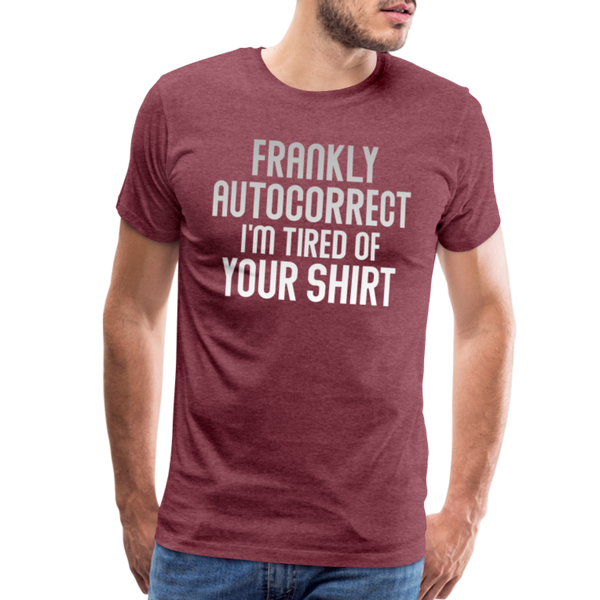 Funny Autocorrect Men's Premium T-Shirt - heather burgundy