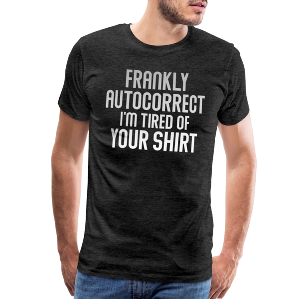 Funny Autocorrect Men's Premium T-Shirt - charcoal grey
