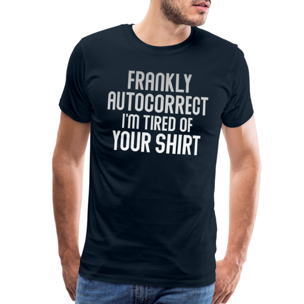 Funny Autocorrect Men's Premium T-Shirt - deep navy