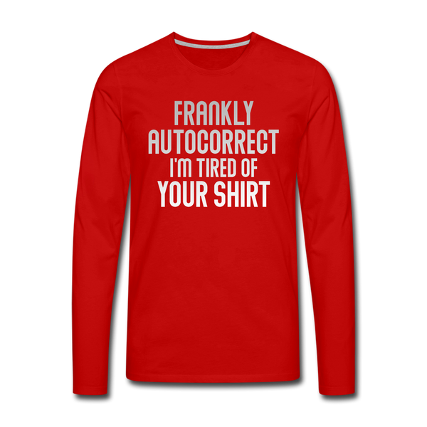 Funny Autocorrect Men's Premium Long Sleeve T-Shirt - red