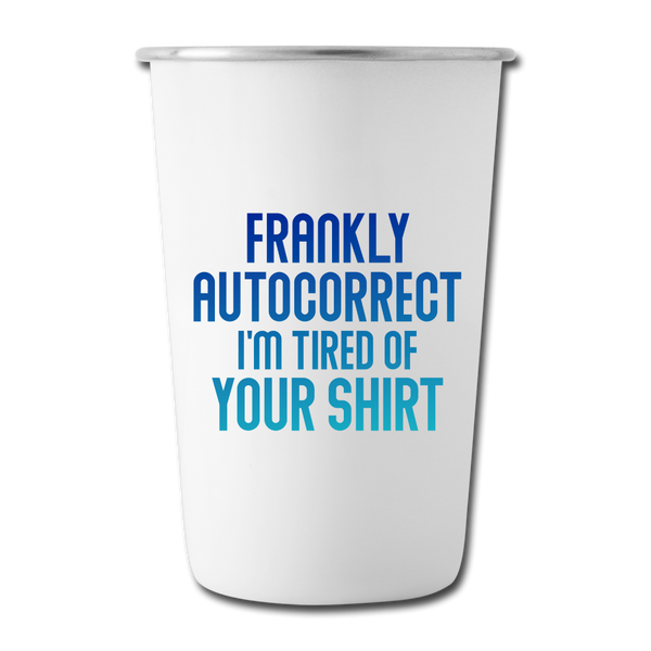 Funny Autocorrect Stainless Steel Pint Cup - white