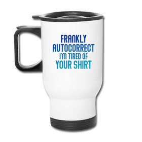 Funny Autocorrect Travel Mug