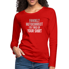 Funny Autocorrect Women's Premium Long Sleeve T-Shirt