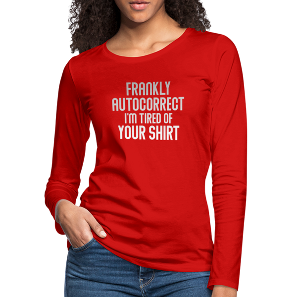 Funny Autocorrect Women's Premium Long Sleeve T-Shirt - red