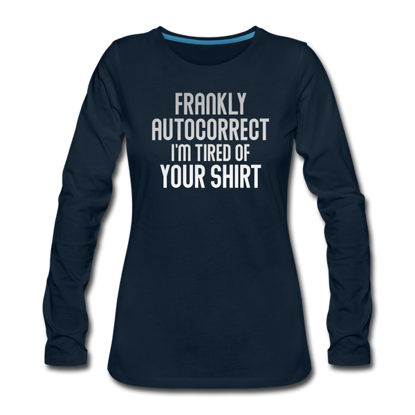 Funny Autocorrect Women's Premium Long Sleeve T-Shirt - deep navy