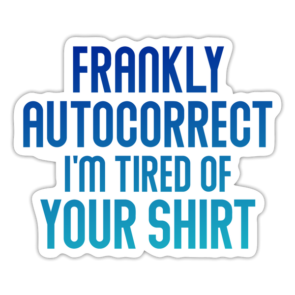 Funny Autocorrect Sticker - white matte