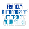 Funny Autocorrect Sticker - white glossy