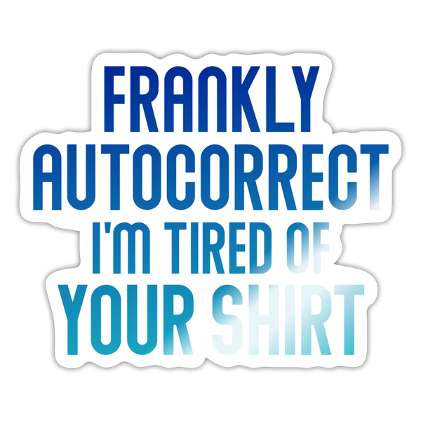 Funny Autocorrect Sticker - white glossy