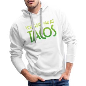 You Had Me at Tacos Men’s Premium Hoodie