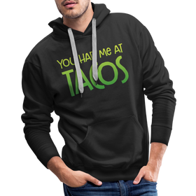 You Had Me at Tacos Men’s Premium Hoodie