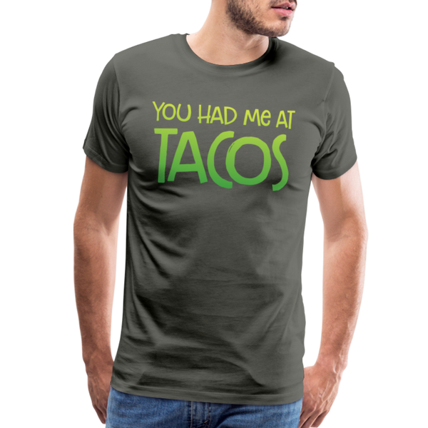 You Had Me at Tacos Men's Premium T-Shirt - asphalt gray