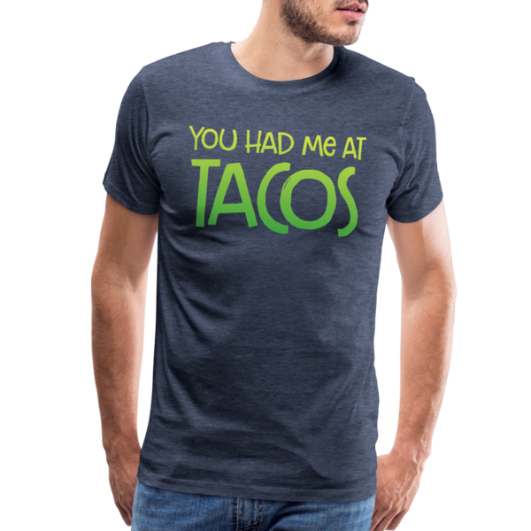 You Had Me at Tacos Men's Premium T-Shirt - heather blue