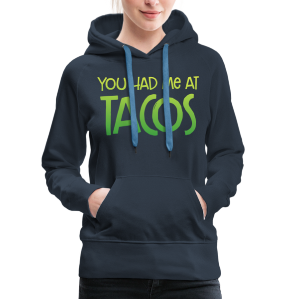 You Had Me at Tacos Women’s Premium Hoodie - navy