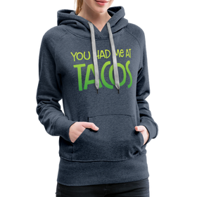 You Had Me at Tacos Women’s Premium Hoodie