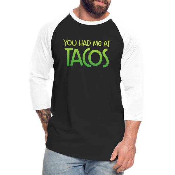 You Had Me at Tacos Baseball T-Shirt - black/white