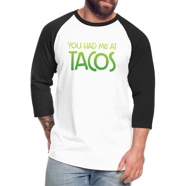 You Had Me at Tacos Baseball T-Shirt - white/black