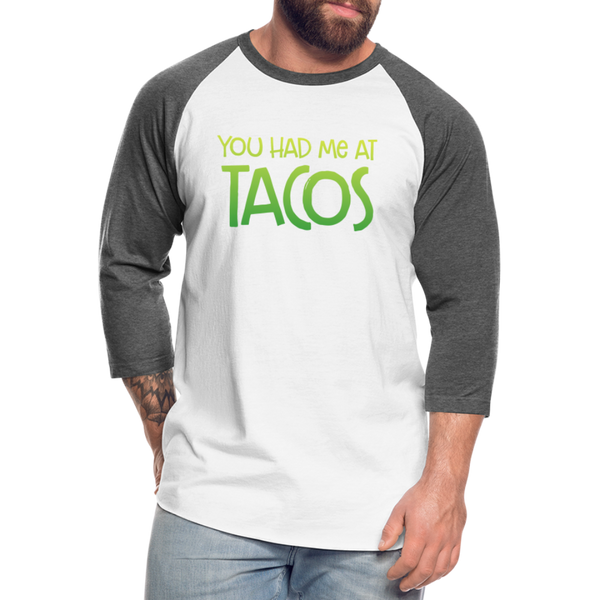 You Had Me at Tacos Baseball T-Shirt - white/charcoal