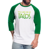 You Had Me at Tacos Baseball T-Shirt - white/kelly green
