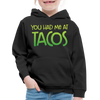 You Had Me at Tacos Kids‘ Premium Hoodie - black