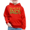 You Had Me at Tacos Kids‘ Premium Hoodie - red