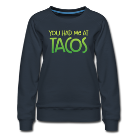 You Had Me at Tacos Women’s Premium Sweatshirt