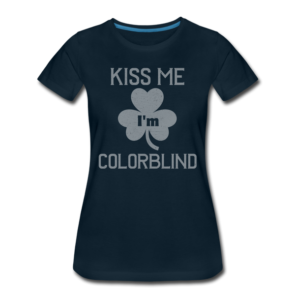 Kiss Me I'm Colorblind Women’s Premium T-Shirt - deep navy