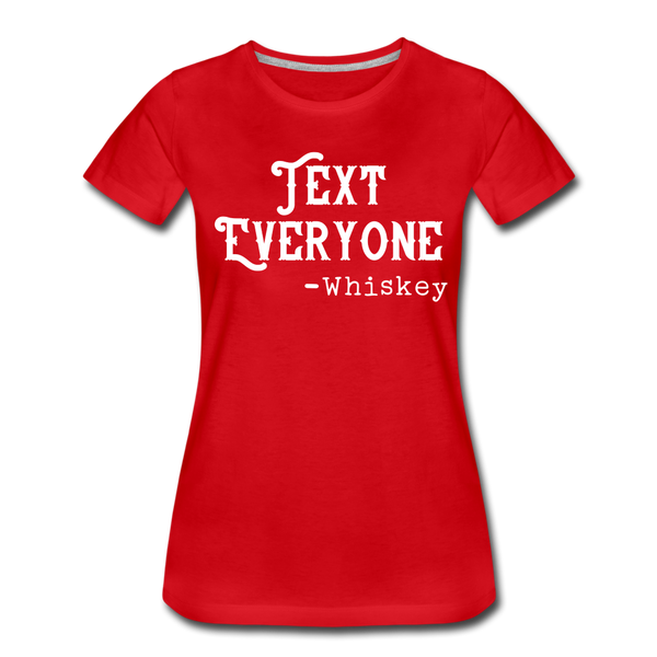 Funny Text Everyone -Whiskey Women’s Premium T-Shirt - red