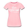 Funny Text Everyone -Whiskey Women’s Premium T-Shirt - pink