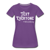 Funny Text Everyone -Whiskey Women’s Premium T-Shirt - purple