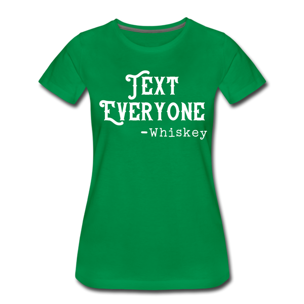Funny Text Everyone -Whiskey Women’s Premium T-Shirt - kelly green