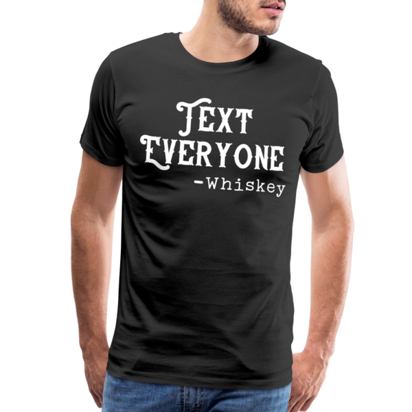 Funny Text Everyone -Whiskey Men's Premium T-Shirt - black