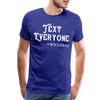 Funny Text Everyone -Whiskey Men's Premium T-Shirt - royal blue