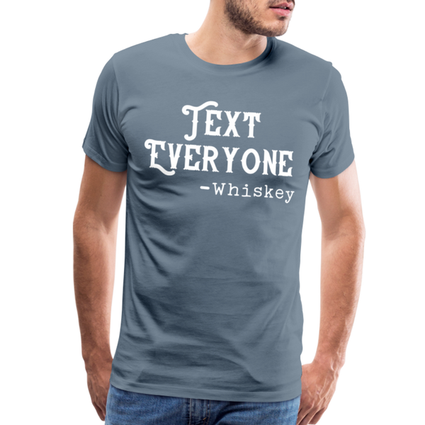 Funny Text Everyone -Whiskey Men's Premium T-Shirt - steel blue
