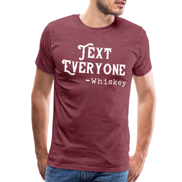 Funny Text Everyone -Whiskey Men's Premium T-Shirt - heather burgundy