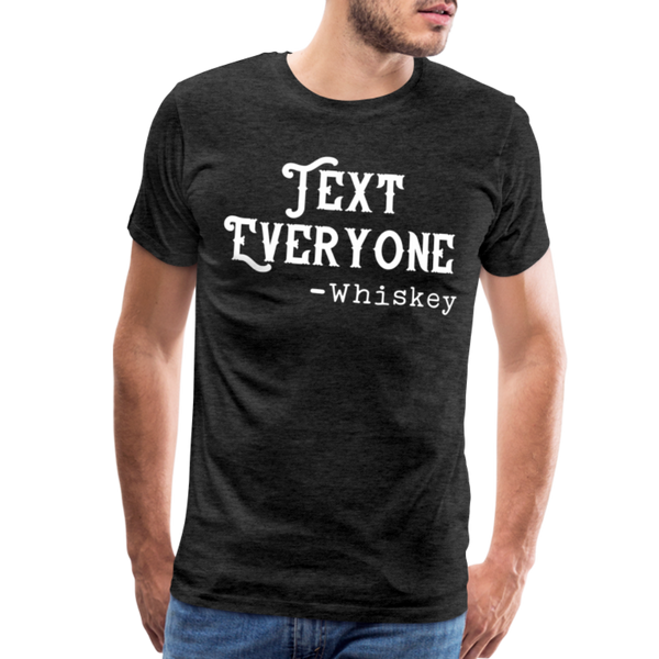 Funny Text Everyone -Whiskey Men's Premium T-Shirt - charcoal grey