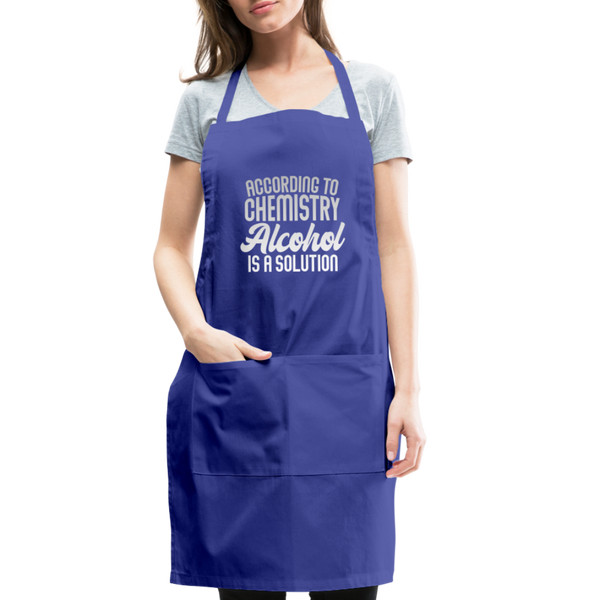 Funny Alcohol Is A Solution Adjustable Apron - royal blue