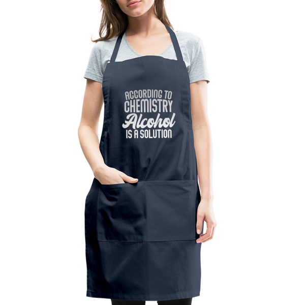 Funny Alcohol Is A Solution Adjustable Apron - navy