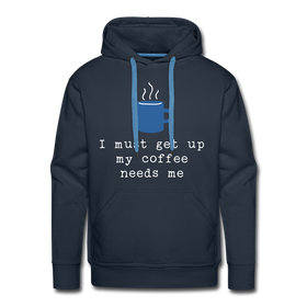 I Must Get Up My Coffee Needs Me Men’s Premium Hoodie