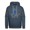 I Must Get Up My Coffee Needs Me Men’s Premium Hoodie