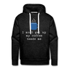 I Must Get Up My Coffee Needs Me Men’s Premium Hoodie