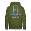 I Must Get Up My Coffee Needs Me Men’s Premium Hoodie