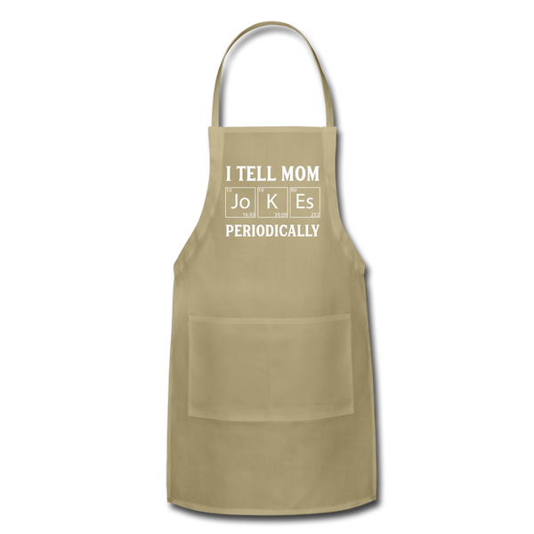 I Tell Mom Jokes Periodically Adjustable Apron - khaki